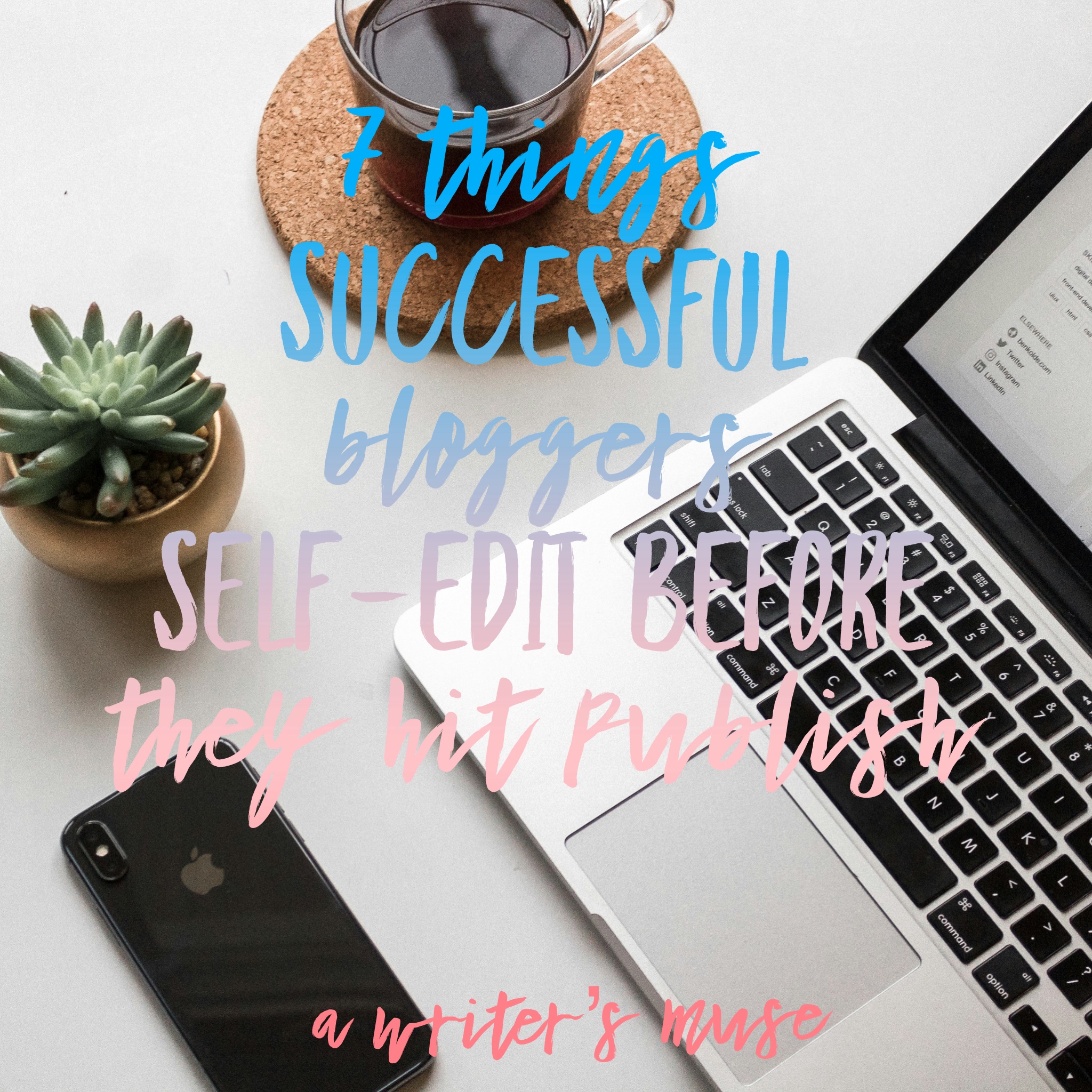 What successful bloggers self-edit before they hit publish